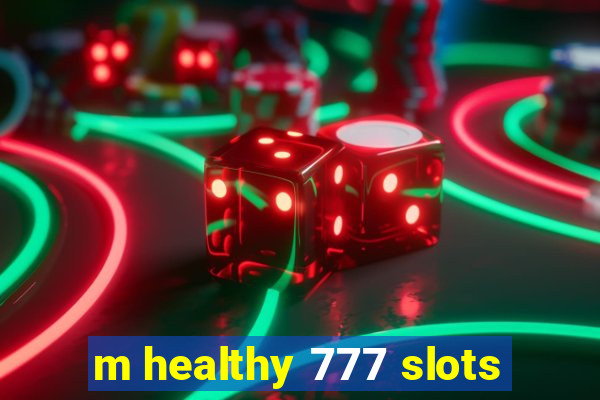 m healthy 777 slots